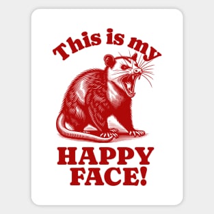 This Is My Happy Face Angry Possum Design Magnet